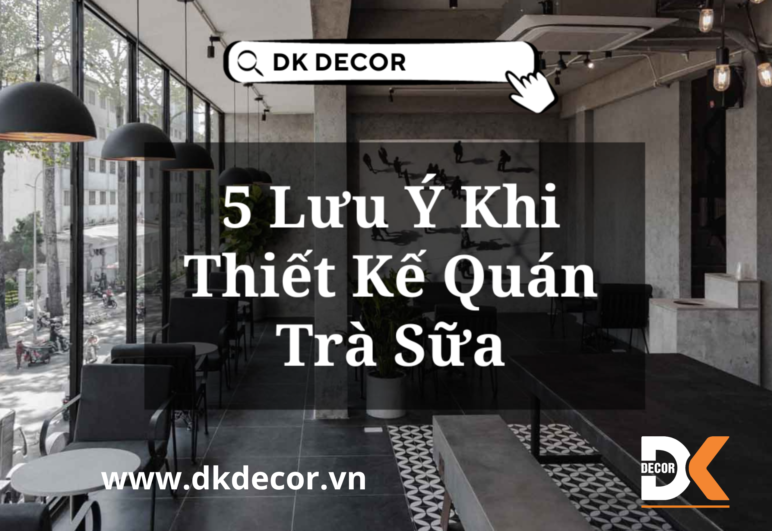 5 Lưu Ý Khi Thiết Kế Quán Trà Sữa Dành Cho Chủ Kinh Doanh 