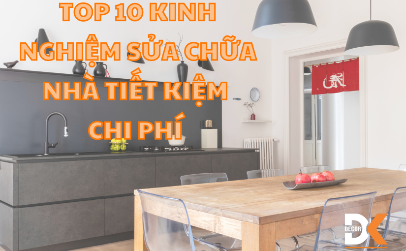 Top 10 Kinh Nghiệm Sửa Chữa, Cải Tạo Nhà Tiết Kiệm Chi Phí Tại TPHCM