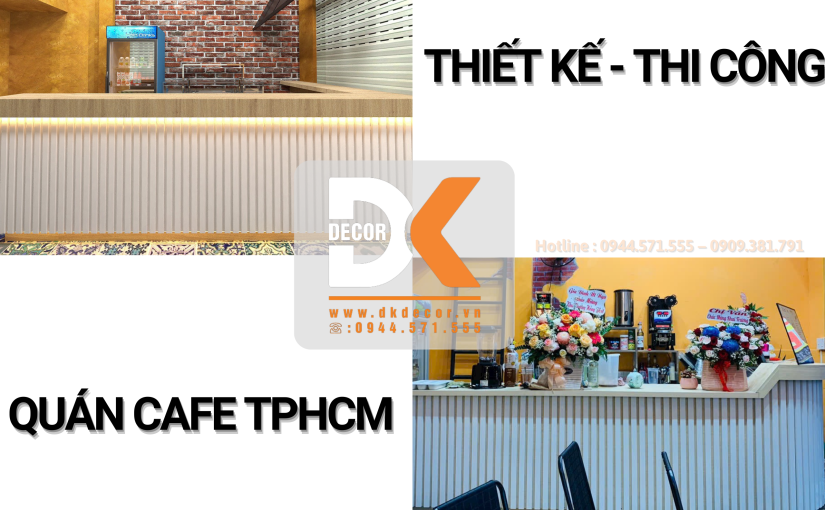 Thiết Kế – Thi Công Quán Cafe TPHCM, Bình Dương