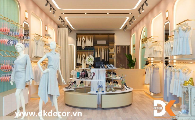 5 Phong Cách Thiết Kế Shop Quần Áo, Shop Thời Trang Đẹp, Chuyên Nghiệp 2024