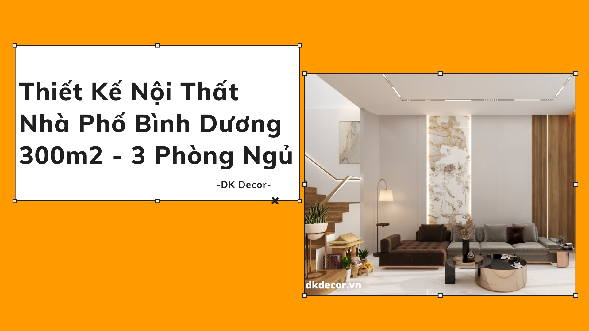 Dự Án Thiết Kế Thi Công Nhà Phố Bình Dương 300m2 – CĐT Chị Minh Châu 