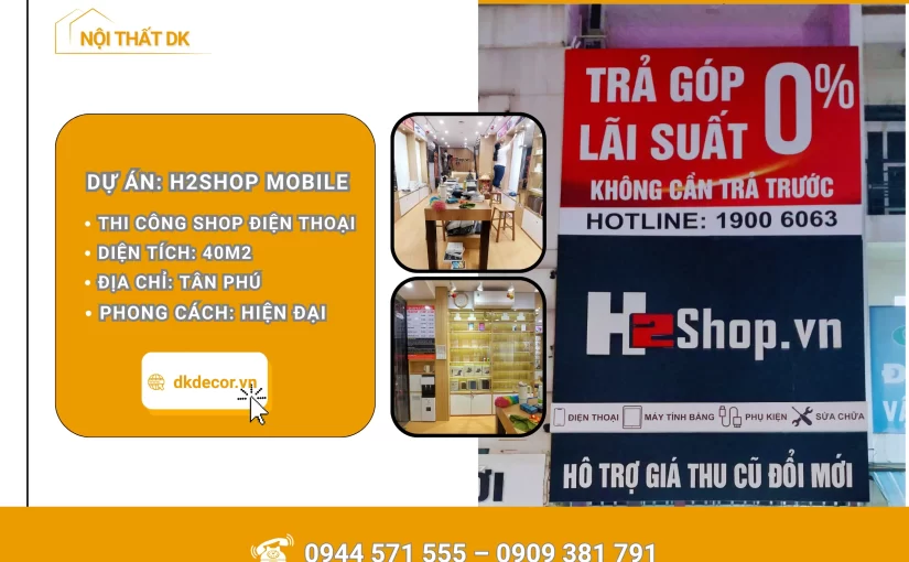 Thi Công Cửa Hàng Điện Thoại H2Shop – Tân Phú