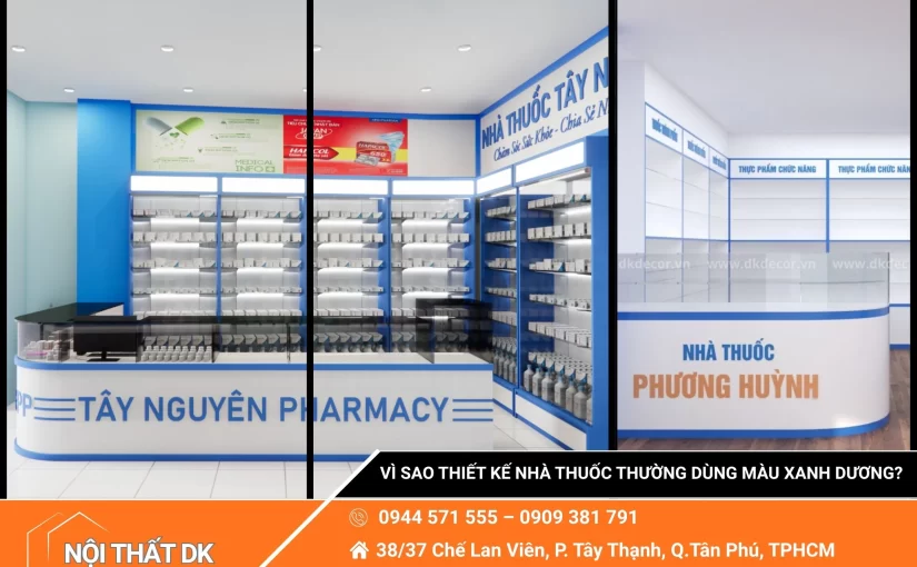Vì Sao Thiết Kế Nhà Thuốc Thường Dùng Màu Xanh Dương?