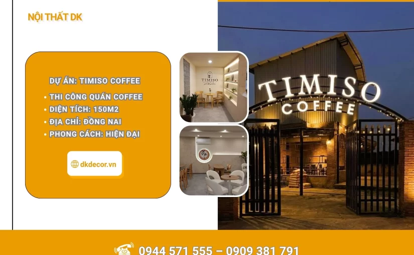 [Dự Án] Thi Công Quán Coffee Timiso – Long Thành